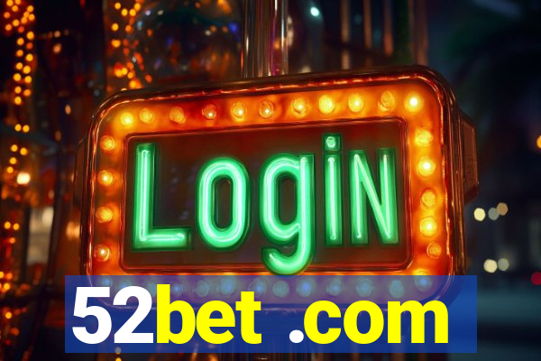 52bet .com